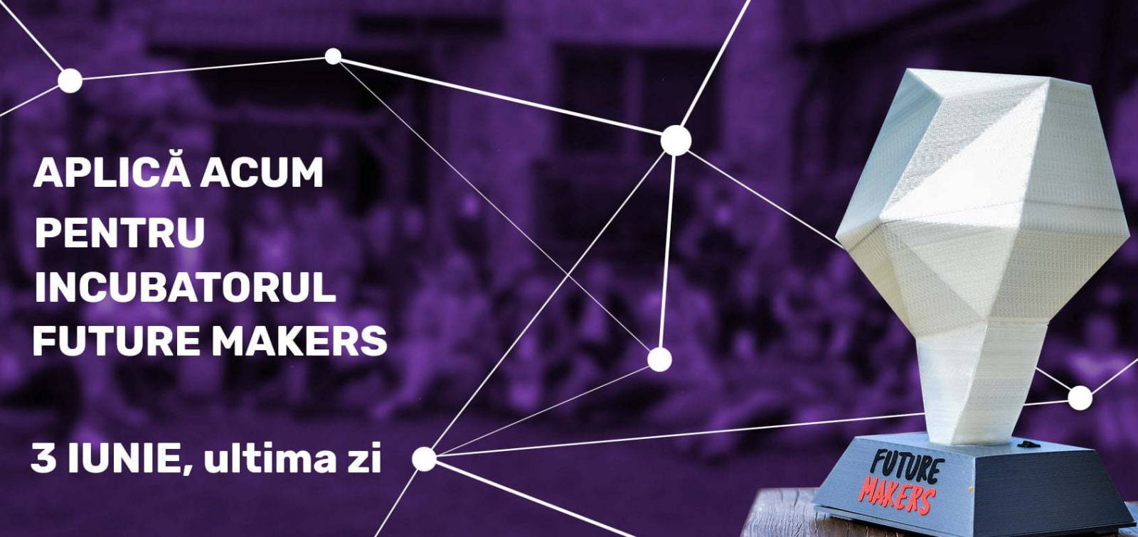 Încă două zile pentru înscrierea în competiția Future Makers, cu premii totale de 20.000 de euro