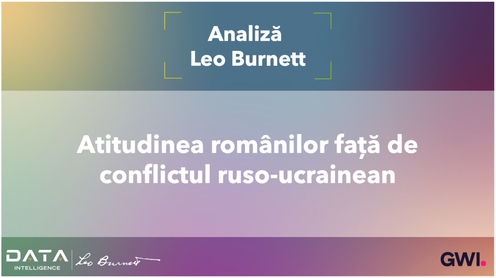 Analiza Leo Burnett: Atitudinea românilor față de conflictul ruso-ucrainean