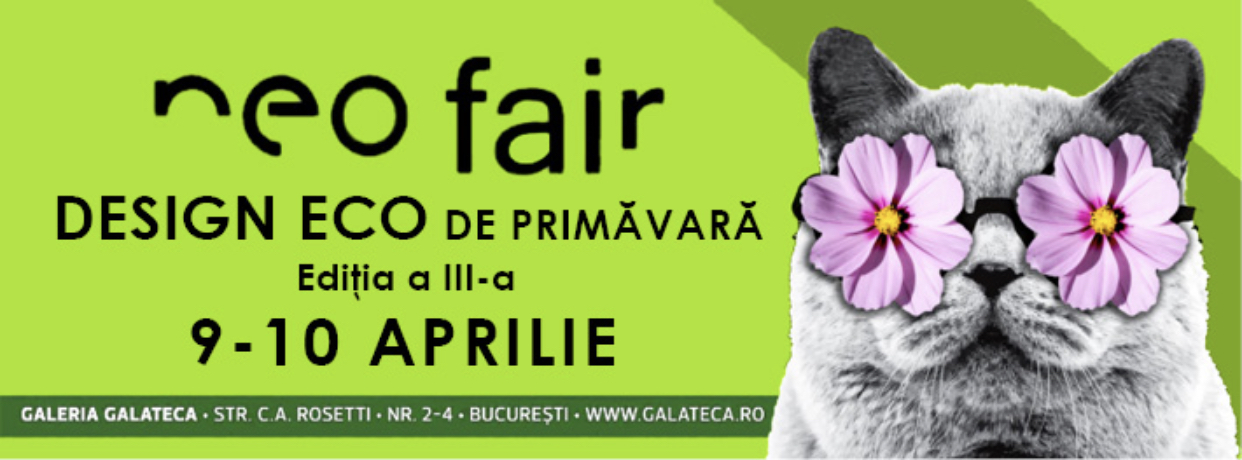NEO FAIR. Ediția a III-a. Design ECO de primăvară pe 09 și 10 aprilie la Galeria Galateca