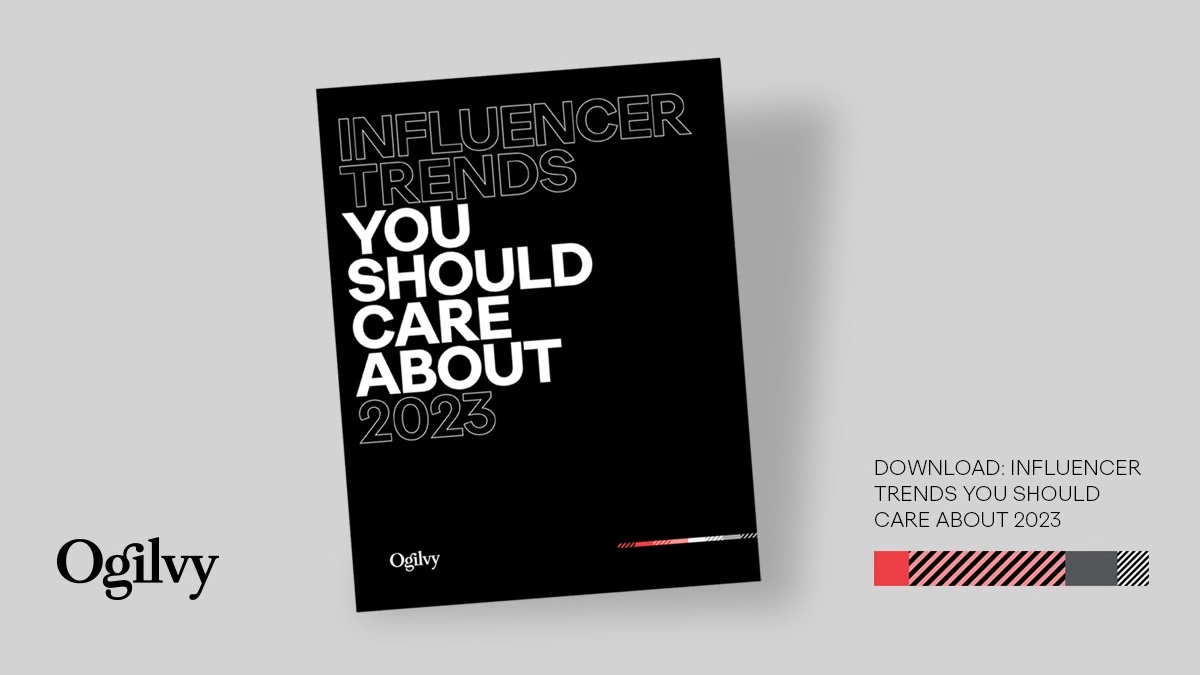 Studiu Ogilvy: 6 tendințe cheie în Influencer Marketing care vor defini anul 2023