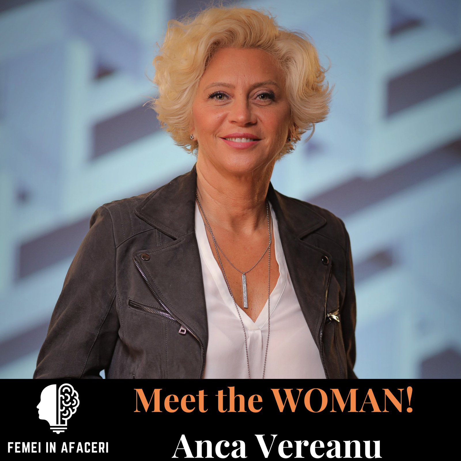 Meet the WOMAN! cu Dr. Anca Vereanu, Medic primar stomatologie si owner Clinica Dr. Vereanu, 28 febr...