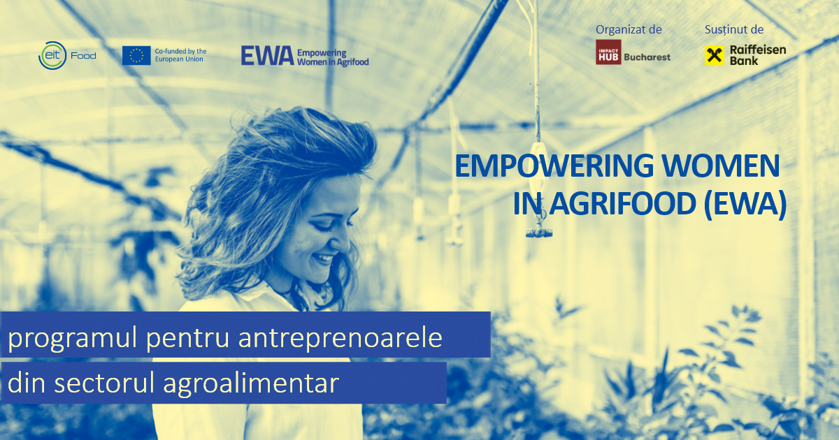 Empowering Women in Agrifood 2023 a dat startul înscrierilor
