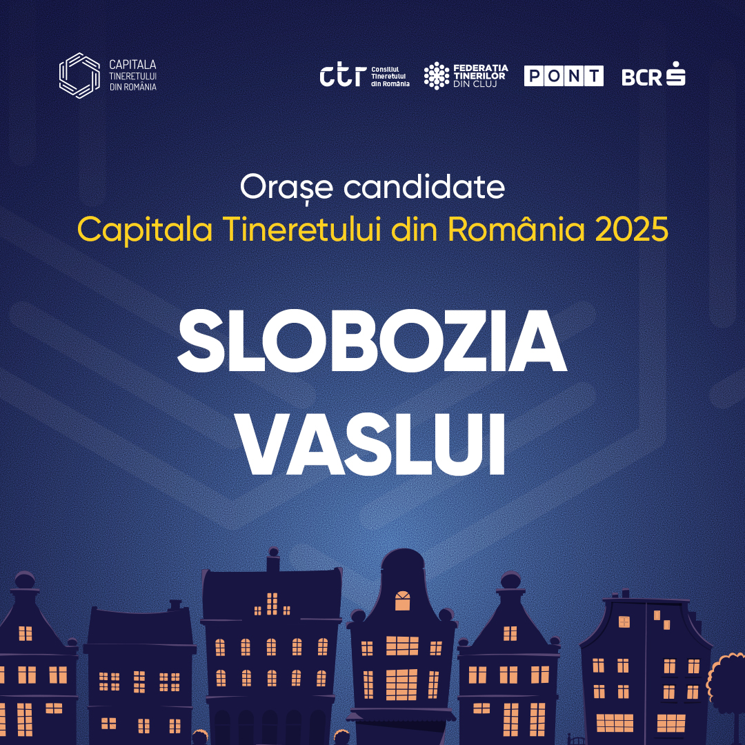 Slobozia și Vaslui sunt candidatele pentru titlul ”Capitala Tineretului din România” în 2025