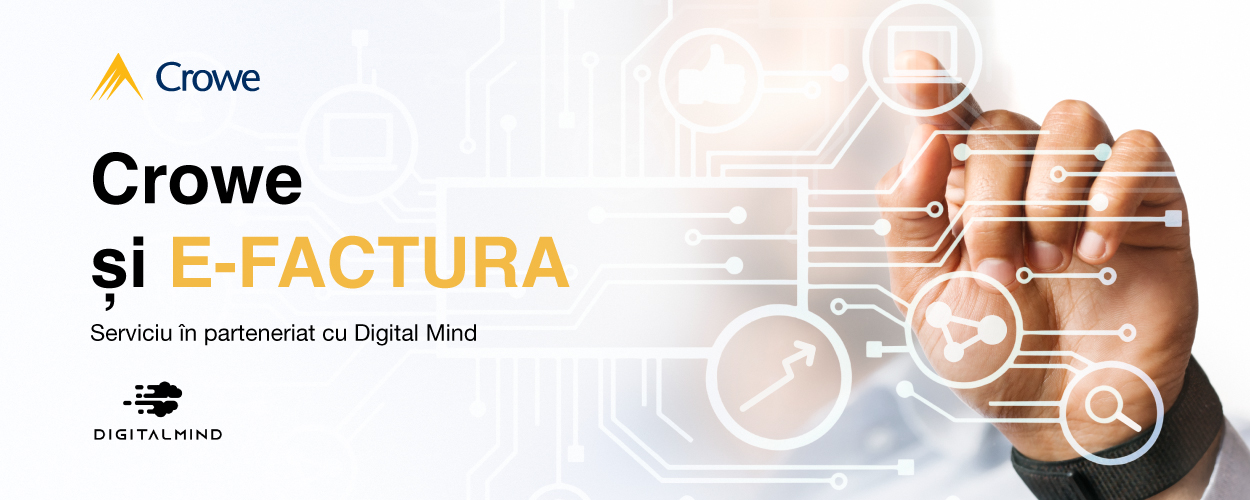 Crowe România lansează soluția de automatizare pentru implementarea e-Factura