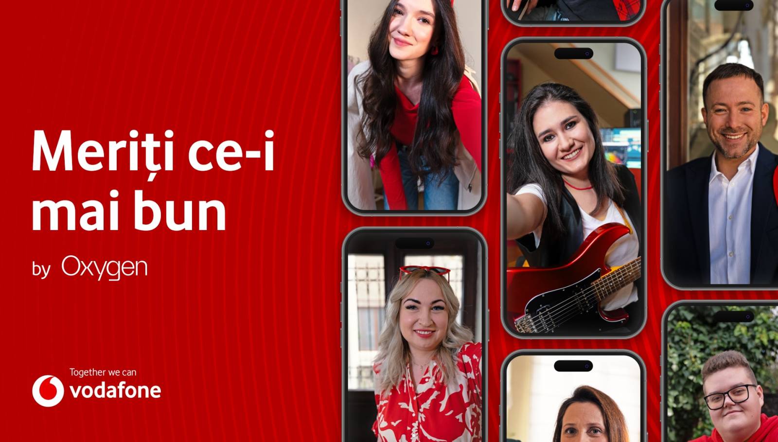Oxygen continuă campania de loializare sub conceptul „Meriți ce-i mai bun”pentru Vodafone