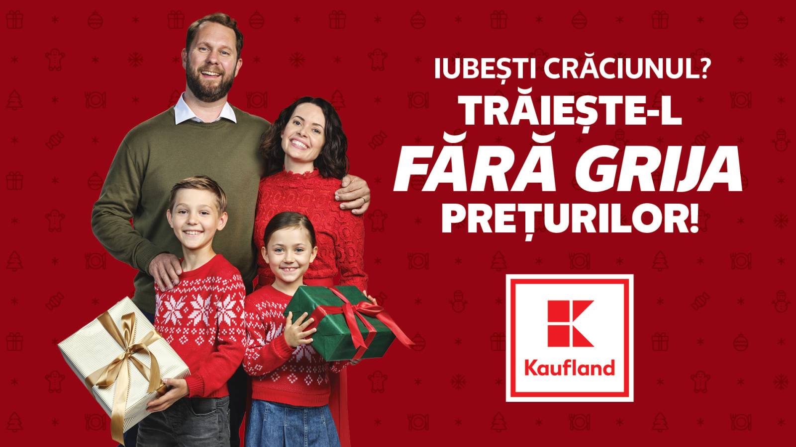 Kaufland România lansează campania de sărbători „Iubești Crăciunul? Trăiește-l fără grija prețurilor...