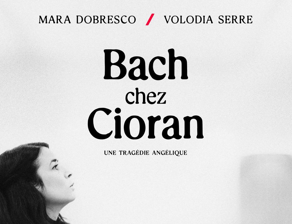 „Bach chez Cioran, une tragédie angélique”, în premieră în România pe 26 noiembrie