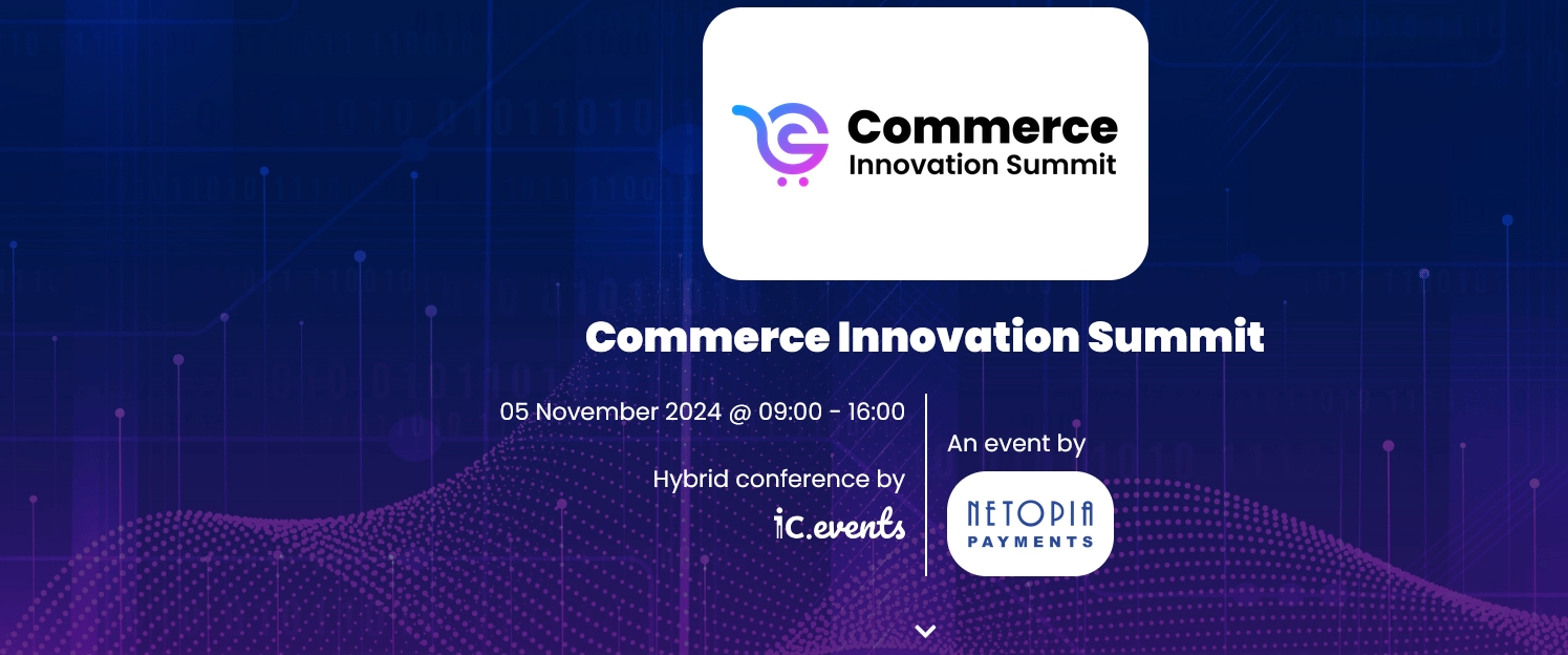 Commerce Innovation Summit, prima conferință NETOPIA Payments, pe 5 noiembrie