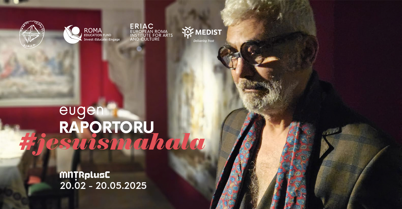 „Je suis Mahala” de Eugen Raportoru marchează 169 de ani de la dezrobirea ultimilor romi rămaşi în s...