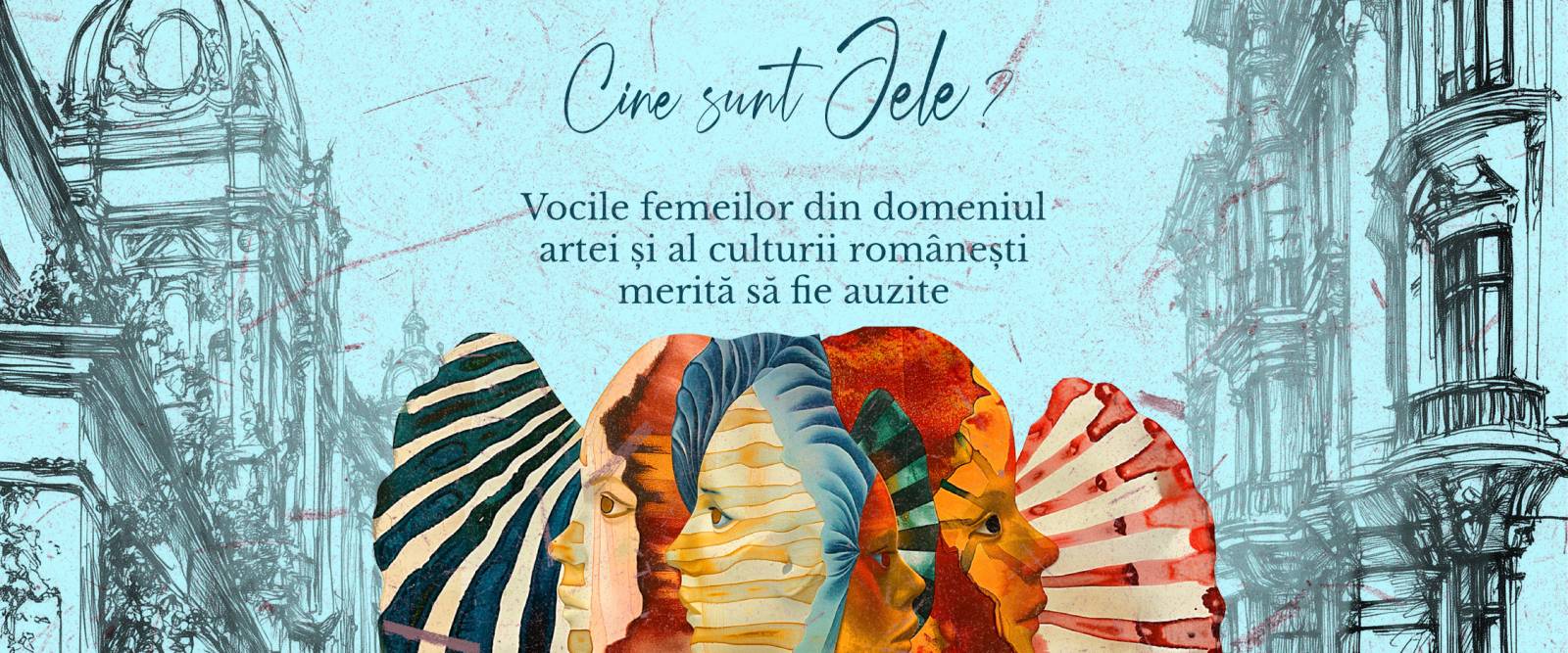 „Cine sunt iele?” – inițiativa ce pune în lumină femeile care creează, inspiră și dau viață artei