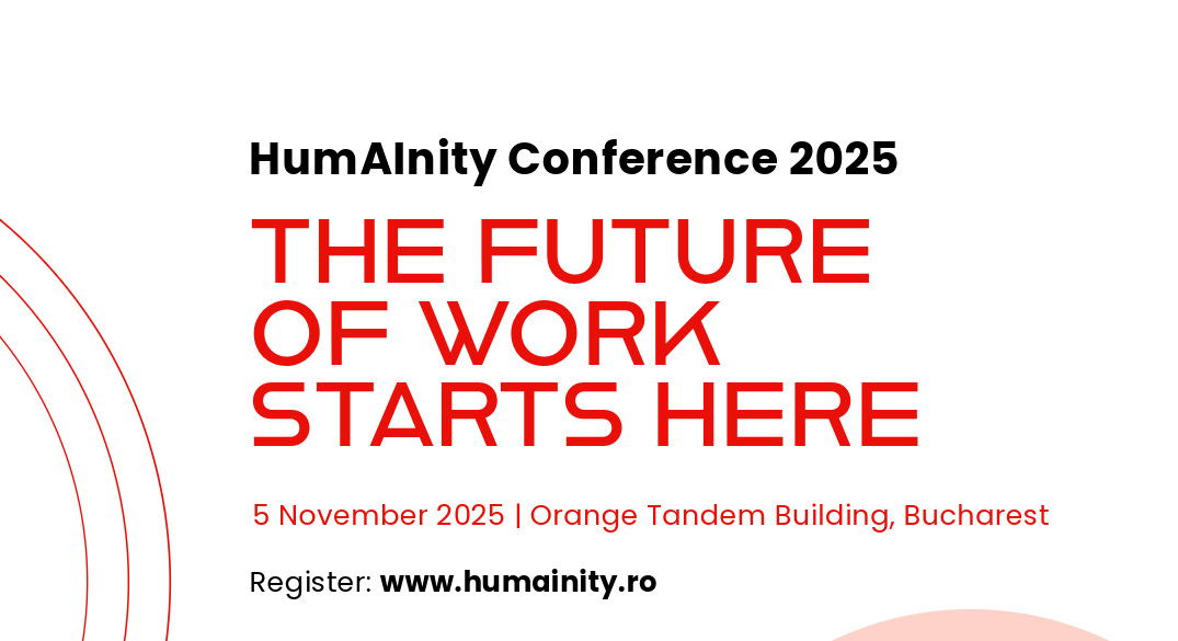HumAInity 2025, evenimentul care provoacă liderii de business să redefinească viitorul muncii în era...