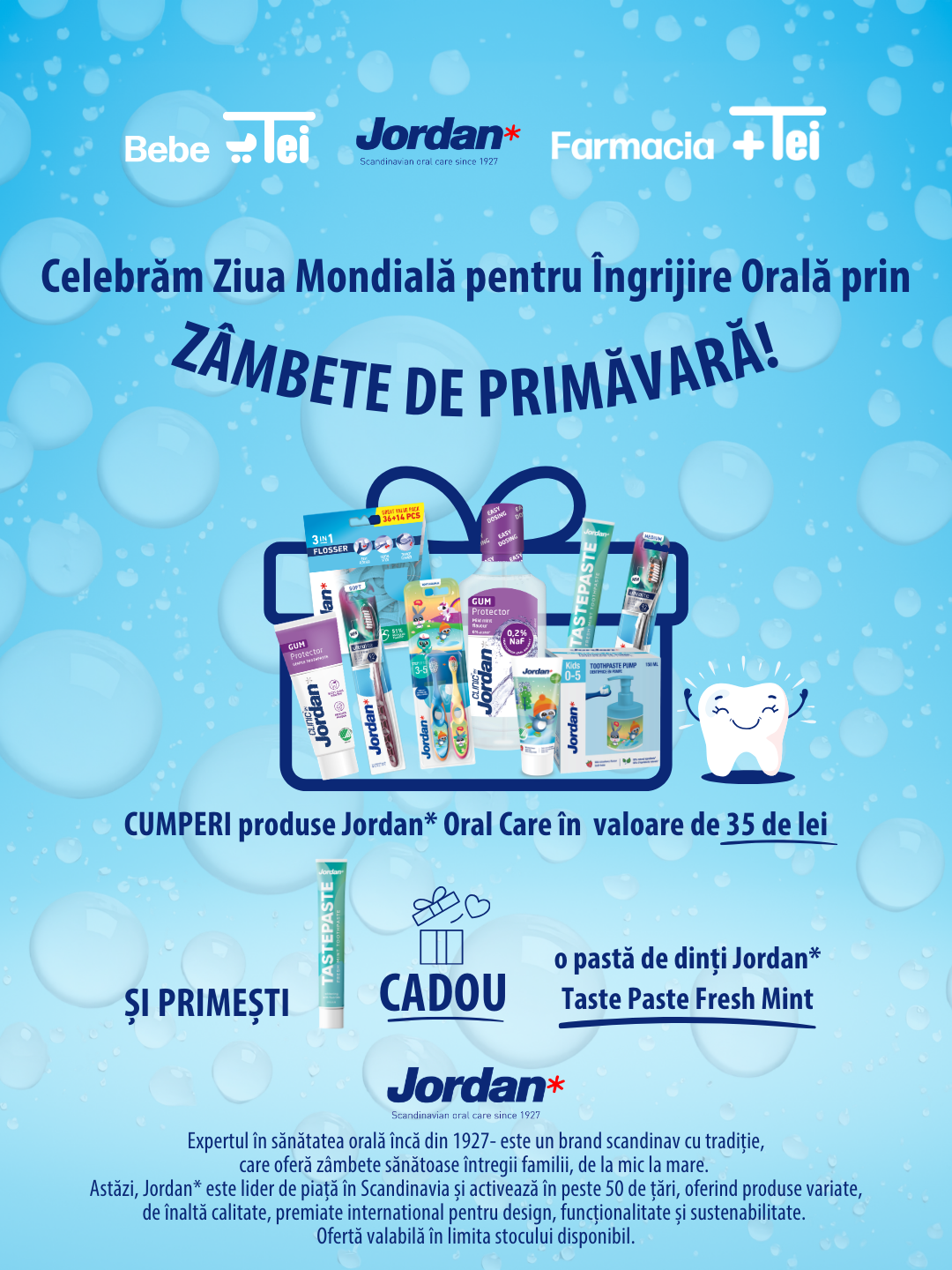 În martie, Jordan desfășoară campania „Zâmbete de primăvară” pentru a celebra Ziua Mondială pentru Îngrijire Orală