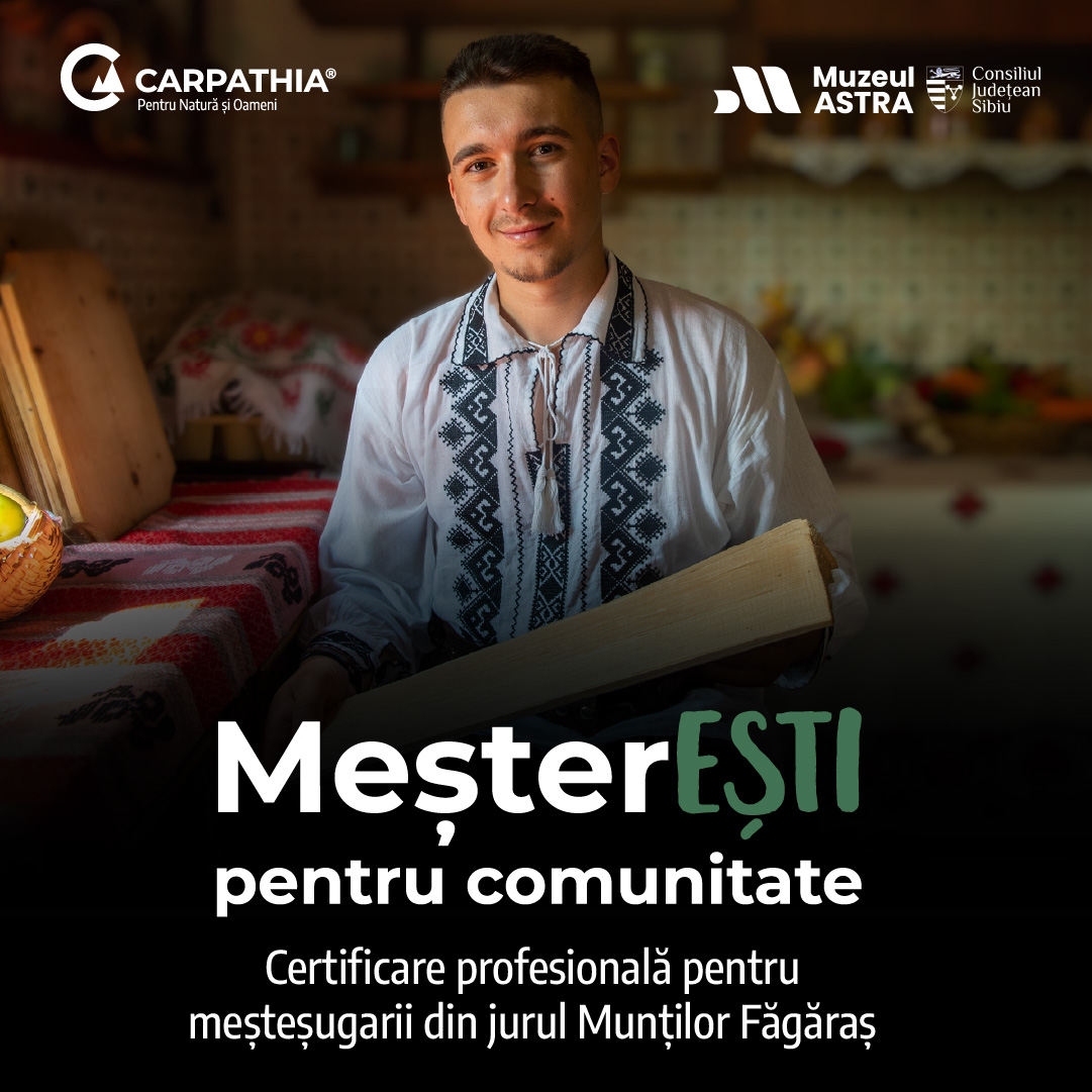 MeșterEȘTI pentru comunitate: certificare profesională pentru meșteșugarii din jurul Munților Făgăraș