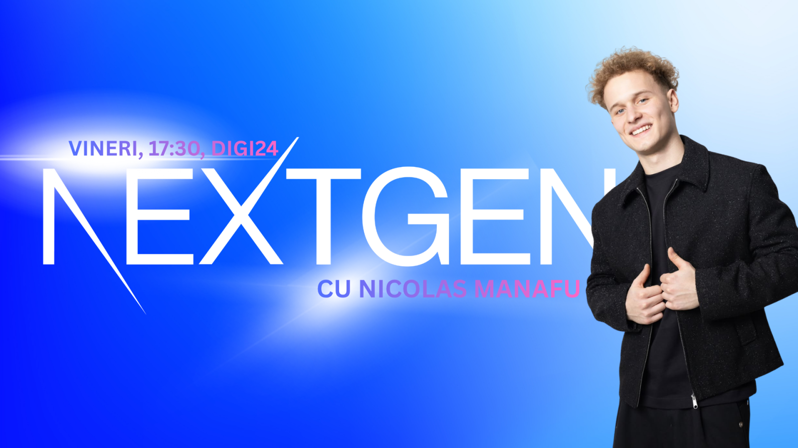 NEXTgen, emisiunea tinerilor care nu mai joacă după regulile clasice, revine cu un nou sezon la Digi24 6 NextGen cu Nicolas Manafu